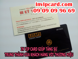 In Vip card giúp tăng sự trung thành của khách hàng với thương hiệu