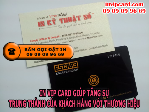 Bấm gọi đặt in thẻ VIP card giúp tăng sự trung thành của khách hàng đối với thương hiệu tại Cty TNHH In Kỹ Thuật Số - Digital Printing